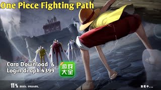 Cara Download amp Login One Piece Fighting Path di Aplikasi 4399 [upl. by Leunamne]