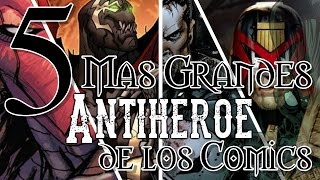 Top 5 Mas Grandes Antiheroes de los Cómics  RPNety [upl. by Yancy]