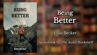 Free Audiobooks  BEING BETTER  Elias Becker [upl. by Roosevelt]