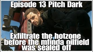 Episode 13 Pitch Dark Exfiltrate the hotzone before the mfinda oilfield was sealed off [upl. by Lundberg]