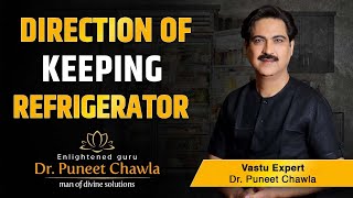 इस दिशा मे कभी ना हो आपका फ्रीज़  Vastu Tips For Refrigator Direction  Dr Puneet Chawla [upl. by Ahsenra241]