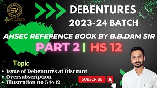 DEBENTURES  202324 BATCH  DAY 2  AHSEC BBDAM BOOK  CLASS 12  HS 2ND YEAR  PART B [upl. by Akirdnas]