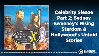 Celebrity Sleaze Part 2 Sydney Sweeneys Rising Stardom amp Hollywoods Untold Stories  The [upl. by Odranreb]