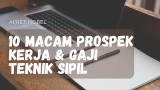 10 PROSPEK KERJA TEKNIK SIPIL DAN GAJINYA [upl. by Aihseyn193]