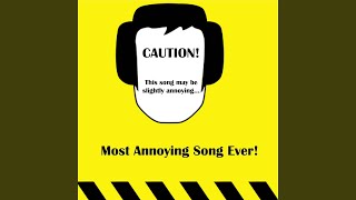 Most Annoying Song Ever [upl. by Anerom]