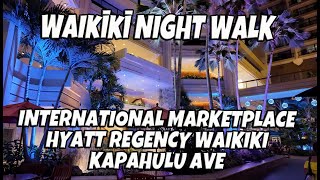 Waikiki Night Walk International Market Place Hyatt Regency Waikiki Beach Resort Kapahulu Ave Oahu [upl. by Paten61]