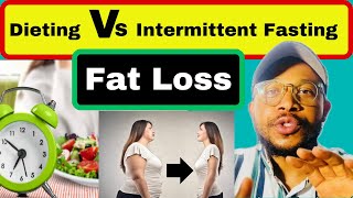 Dieting Vs Intermittent Fasting For Weight Loss  How To Loose Weight [upl. by Riaj751]