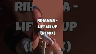 Rihanna  Lift Me Up Remix [upl. by Grubman]