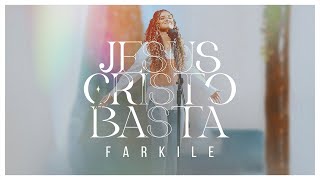 Farkile  Jesus Cristo Basta Clipe Oficial [upl. by Lednam582]