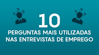 10 perguntas mais usadas em entrevistas de emprego [upl. by Htiek64]