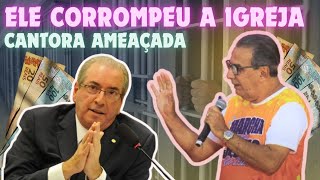 Eduardo Cunha entrega Silas Malafaia Ele corrompeu a igrejaCantora ameaçada [upl. by Retseh898]