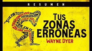 Wayne Dyer  TUS ZONAS ERRÓNEAS Audiolibro Resumen [upl. by Gean]