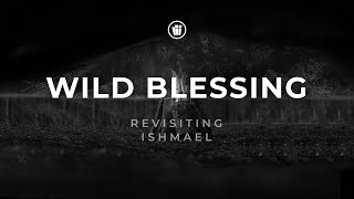 Revisiting Ishmael  Wild Blessing  Minggu 10 November 2024  1100  WIB   Jason amp Khenny [upl. by Meaghan]