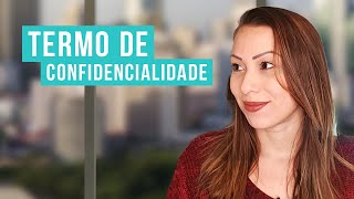 O que é termo de confidencialidade [upl. by Rabbi455]