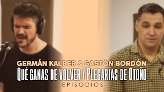 Germán Kalber amp Gastón Bordón  Qué ganas de volver  Plegarias de otoño [upl. by Eserehs181]