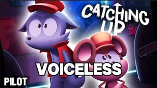 Catching Up Pilot • VoiceLess [upl. by Volin]