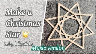 HOW TO MAKE DIY CHRISTMAS STAR🌟using popsicle lolly sticks  easy Christmas craft  music version [upl. by Sokram]