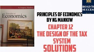 PRINCIPLES OF ECONOMICS by MANKIW  CHAPTER 12  THE DESIGN OF THE TAX SYSTEM  SOLUTIONS [upl. by Amaryllis586]