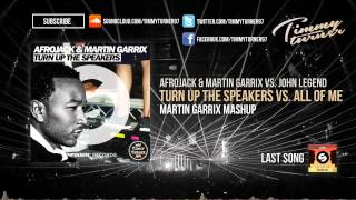 Afrojack amp Martin Garrix vs John Legend  Turn Up The Speakers vs All of Me Martin Garrix Mashup [upl. by Yelik]