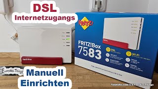 Einrichten des DSLInternetzugangs manuell auf FRITZBox 7583 auch für andere Modelle [upl. by Eirrahs]