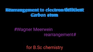 Rearrangement Reaction to electron deficient Carbon Wagner Meerwein rearrangement [upl. by Hartzell]