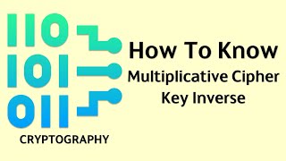 Multiplicative Cipher Key Inverse [upl. by Oramlub]