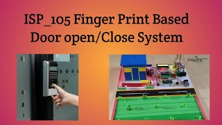 ISP105 Finger Print Based Door openClose System [upl. by Namlaz312]