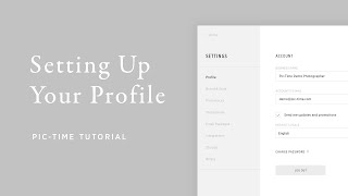 Setting Up Your Profile  PicTime Tutorial [upl. by Haropizt]