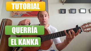 CÓMO TOCAR QUERRÍA  Tutorial de Guitarra con ACORDES Y TABS  El Kanka [upl. by Epilef696]