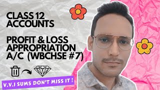 Profit and Loss Appropriation Account  Class 12 Accounts  WB Board  Part 7  shasanclasses [upl. by Orual]