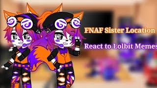 💜🧡FNAF Sister Location react to Lolbit Memes🧡💜  Ship 🐻🖤Yennbit🧡💜🦊  Gacha Club FNAF [upl. by Fitzgerald]