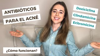 ANTIBIÓTICOS PARA EL ACNÉ DOXICICLINA ERITROMICINA CLINDAMICINA  ¿CÓMO FUNCIONAN  DERMATOLOGÍA [upl. by Yedarb]