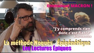 La Méthode Pratique Épigénétique Noguès© Lecture Épique [upl. by Lledor]