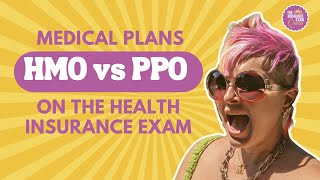 Medical Plans HMO vs PPO on the Health Insurance Exam [upl. by Adaliah]