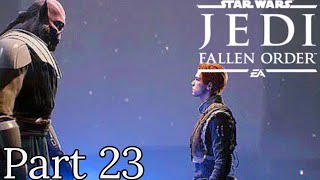 Star Wars Jedi Fallen Order  Part 23 Cals Haunting [upl. by Irahcaz758]