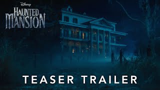 Haunted Mansion  Official Teaser Trailer [upl. by Assyral]