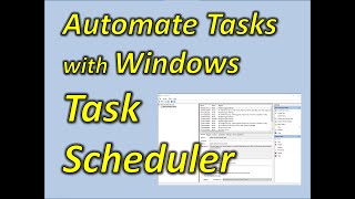 Automate Tasks with Windows TaskScheduler [upl. by Hubey]