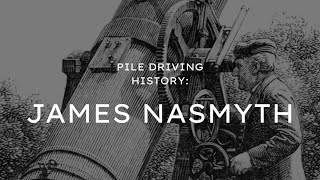 James Nasmyth Pile Driving History [upl. by Kcirrej]