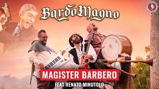 BardoMagno  Magister Barbero ft RenatoMinutoloComedy [upl. by Isla]