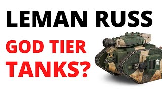 So Lets Talk About the POWER of the Leman Russ Battle Tank Codex Astra Militarum Unit Review [upl. by Teriann]