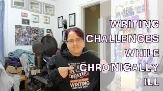 Writing Challenges While Chronically Ill CC [upl. by Marillin]