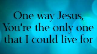 One Way  Hillsong Lyrics [upl. by Palermo]