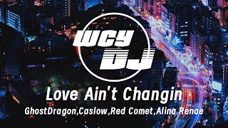 GhostDragonCaslowRed CometAlina Renae  Love Aint Changin 【動態歌詞pīn yīn gē cí】 [upl. by Artima]