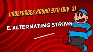 E Alternating String  Codeforces Round 970 Div 3  Explanation  dsa codeforces [upl. by Sedgewinn]