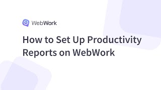 How to Set Up Productivity Reports on WebWork [upl. by Yenrab207]