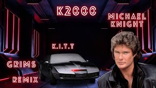 K2000  Knight Rider Générique Grims Remix [upl. by Chauncey]