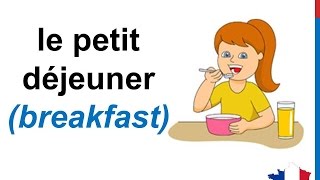 French Lesson 24  MEALS OF THE DAY Food Vocabulary  LES REPAS de la journée Comidas del día [upl. by Clauddetta]