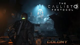 The Callisto Protocol  Part Six Colony  NO COMMENTARY [upl. by Behm]