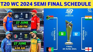 T20 World Cup 2024 Semi final Schedule  WC 2024 Semifinal TimeTable  IND Vs ENG Semi final T20wc [upl. by Anailil]