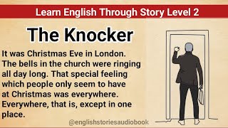 Learn English Through Story Level 2  Graded Reader Level 2  English Story The Knocker [upl. by Sussna982]